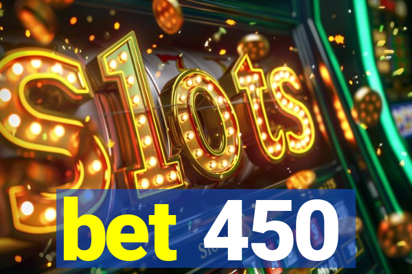 bet 450